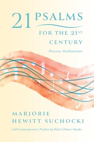 21 Psalms for the 21st Century: A Process Meditation: Process Meditations von Process Century Press
